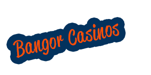 bangor casino hours